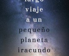 El largo viaje a un pequeño planeta iracundo