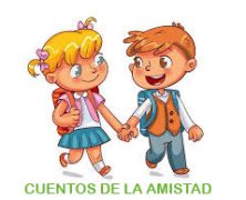 CUENTO DE LA AMISTAD 14 DE FEBRERO.