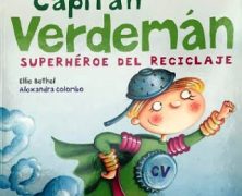 CUENTO: «CAPITÁN VERDEMÁN, SUPERHÉROE DEL RECICLAJE»