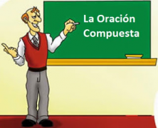 LA ORACIÓN SIMPLE Y COMPUESTA (SUBORDINADAS ADJETIVAS, SUSTANTIVAS Y ADVERBIALES)